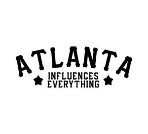 Atlanta Influences Everything